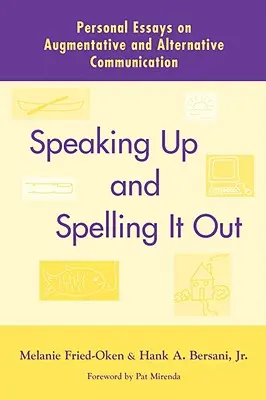 Beszélj és mondd ki a szavakat: Személyes esszék az Aac-ról - Speaking Up and Spelling It Out: Personal Essays on Aac