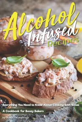 Alkoholral kevert receptek: Minden, amit a piával való főzésről tudni kell - Alcohol-Infused Recipes: Everything You Need to Know about Cooking with Booze