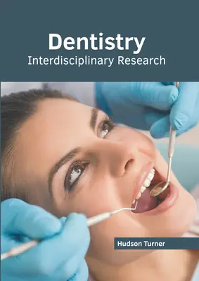 Fogászat: Interdiszciplináris kutatás - Dentistry: Interdisciplinary Research