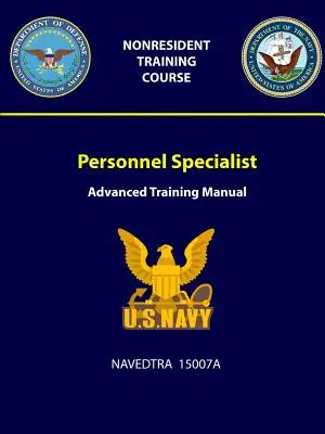 Személyzeti szakember: NAVEDTRA 15007A - NAVEDTRA 15007A - Personnel Specialist: Advanced Training Manual - NAVEDTRA 15007A