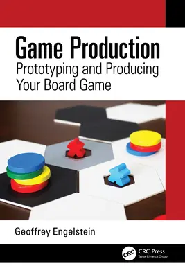 Játékgyártás: A társasjáték prototípusának megalkotása és gyártása - Game Production: Prototyping and Producing Your Board Game