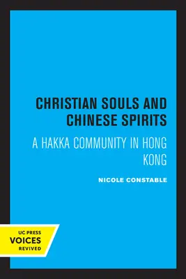 Keresztény lelkek és kínai szellemek: Hakka közösség Hongkongban - Christian Souls and Chinese Spirits: A Hakka Community in Hong Kong