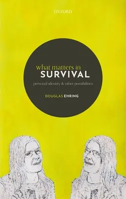 Ami a túlélésben számít: Személyes identitás és más lehetőségek - What Matters in Survival: Personal Identity and Other Possibilities