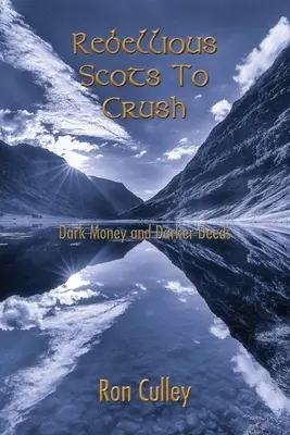 Lázadó skótok zúzni - Rebellious Scots to Crush