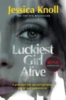 Luckiest Girl Alive - Most egy nagy Netflix-film Mila Kunis főszereplésével A legszerencsésebb élő lány (Knoll Jessica (Szerző)) - Luckiest Girl Alive - Now a major Netflix film starring Mila Kunis as The Luckiest Girl Alive (Knoll Jessica (Author))