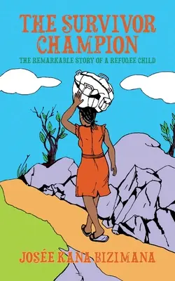 A túlélő bajnok: Egy menekült gyermek figyelemre méltó története - The Survivor Champion: The Remarkable Story of a Refugee Child