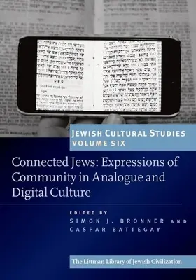 Összekapcsolt zsidók: A közösség kifejezései az analóg és a digitális kultúrában - Connected Jews: Expressions of Community in Analogue and Digital Culture