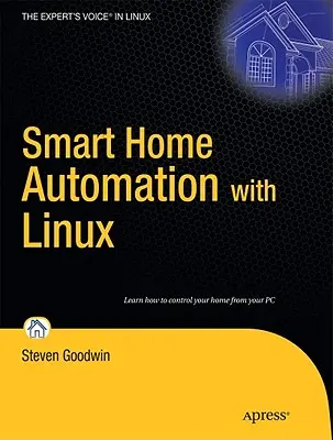 Intelligens otthoni automatizálás Linux-szal - Smart Home Automation with Linux