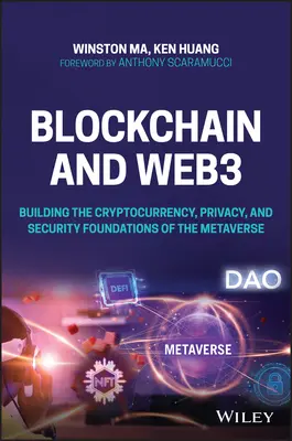 Blockchain és Web3: A metaversum kriptopénz-, adatvédelmi és biztonsági alapjainak megteremtése - Blockchain and Web3: Building the Cryptocurrency, Privacy, and Security Foundations of the Metaverse