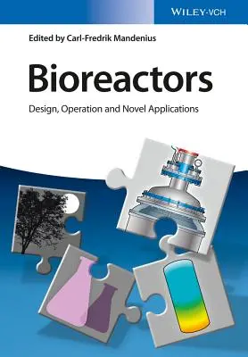 Bioreaktorok: Design, Operation and Novel Applications (Tervezés, működés és újszerű alkalmazások) - Bioreactors: Design, Operation and Novel Applications