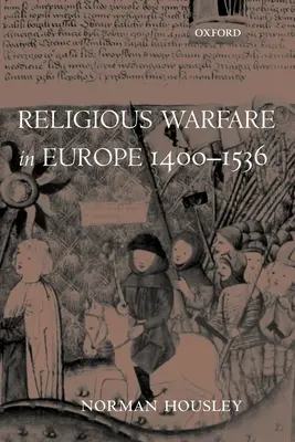 Vallási háborúk Európában 1400-1536 - Religious Warfare in Europe 1400-1536