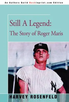 Még mindig egy legenda: Roger Maris története - Still A Legend: The Story of Roger Maris