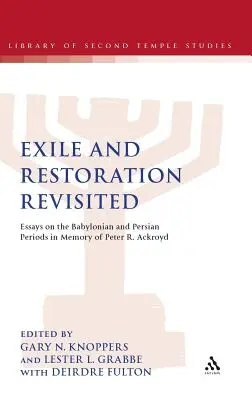 A száműzetés és a helyreállítás újragondolva: Peter R. Ackroyd emlékére: Esszék a babiloni és perzsa korszakról - Exile and Restoration Revisited: Essays on the Babylonian and Persian Periods in Memory of Peter R. Ackroyd