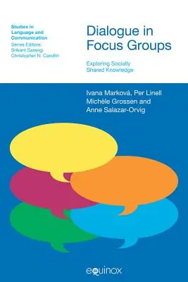 Párbeszéd a fókuszcsoportokban: A társadalmilag megosztott tudás feltárása - Dialogue in Focus Groups: Exploring Socially Shared Knowledge