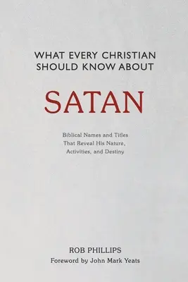 Amit minden kereszténynek tudnia kell a sátánról - What Every Christian Should Know About Satan