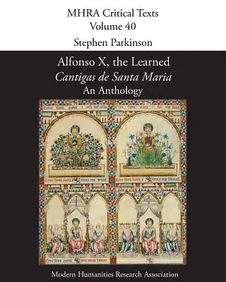 X. Alfonz, a tanult, „Cantigas de Santa Maria”: Antológia - Alfonso X, the Learned, 'Cantigas de Santa Maria': An Anthology