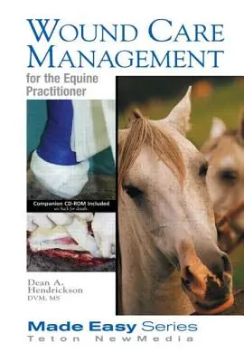 Sebkezelés a lógyógyász számára (könyv+cd) - Wound Care Management for the Equine Practitioner (Book+cd)