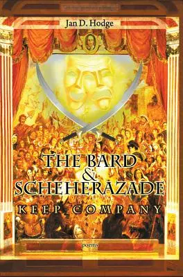 A bárd és Scheherazade társaságban: Poems - The Bard & Scheherazade Keep Company: Poems