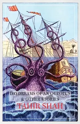 Daydreams of an Octopus & Other Stories (Egy polip álmai és más történetek) - Daydreams of an Octopus & Other Stories