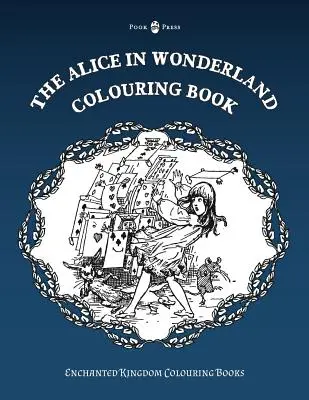 Az Alice Csodaországban kifestőkönyv - The Alice in Wonderland Colouring Book