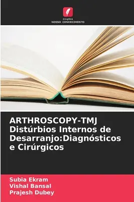ARTHROSCOPY-TMJ Distrbios Internos de Desarranjo: Diagnsticos e Cirrgicos