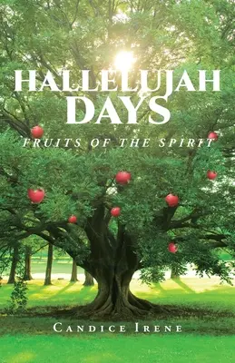 Halleluja napok: A Lélek gyümölcsei - Hallelujah Days: Fruits of the Spirit