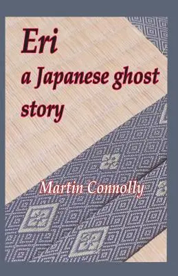 Eri, egy japán szellemtörténet - Eri, a Japanese ghost story