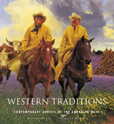 Nyugati hagyományok: Az amerikai nyugat kortárs művészei - Western Traditions: Contemporary Artists of the American West