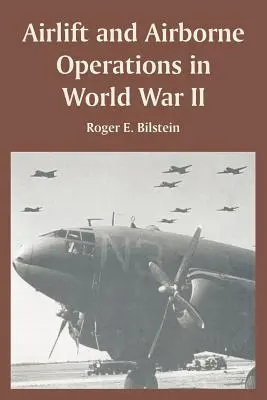 Légiszállítás és légi hadműveletek a második világháborúban - Airlift and Airborne Operations in World War II