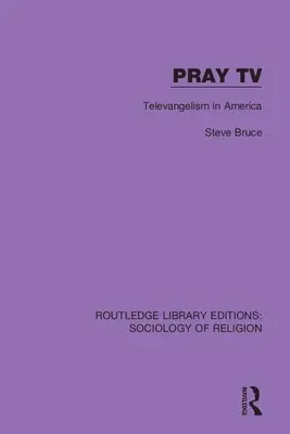 Pray TV: Televangelizmus Amerikában - Pray TV: Televangelism in America