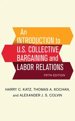 Bevezetés az amerikai kollektív tárgyalásokba és a munkaügyi kapcsolatokba - An Introduction to U.S. Collective Bargaining and Labor Relations