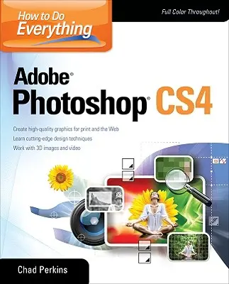 Hogyan csináljunk mindent Adobe Photoshop CS4 - How to Do Everything Adobe Photoshop CS4