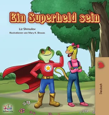 Ein Superheld sein: Being a Superhero - német kiadás - Ein Superheld sein: Being a Superhero - German edition