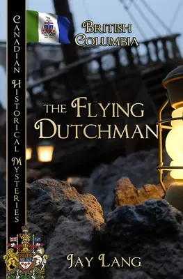 A repülő holland: Brit Columbia - The Flying Dutchman: British Columbia