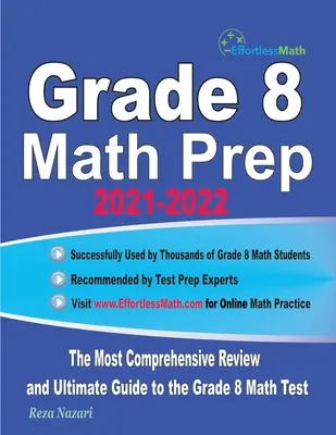 Grade 8 Math Prep 2021-2022: A legátfogóbb áttekintés és végső útmutató a 8. osztályos matematika teszthez - Grade 8 Math Prep 2021-2022: The Most Comprehensive Review and Ultimate Guide to the Grade 8 Math Test