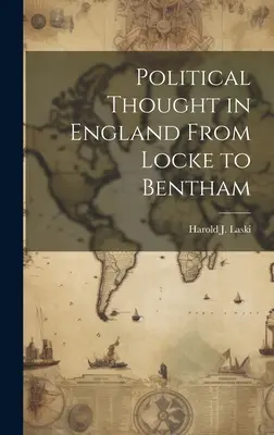 Politikai gondolkodás Angliában Locke-tól Benthamig - Political Thought in England From Locke to Bentham