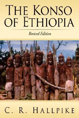 Az etiópiai Konso: Tanulmány egy keleti kusita nép értékeiről - The Konso of Ethiopia: A Study of the Values of an East Cushitic People