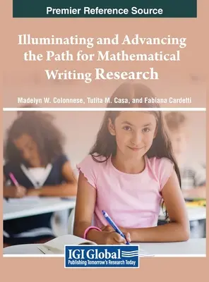 A matematikai íráskutatás útjának megvilágítása és előmozdítása - Illuminating and Advancing the Path for Mathematical Writing Research