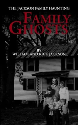 Családi kísértetek: The Jackson Family Haunting - Family Ghosts: The Jackson Family Haunting