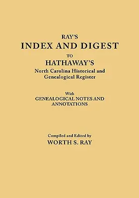 Hathaway's North Carolina Historical and Genealogical Register. with Genealogical Notes and Annotations (Eredetileg megjelent: T - Index and Digest to Hathaway's North Carolina Historical and Genealogical Register. with Genealogical Notes and Annotations (Originally Published as T