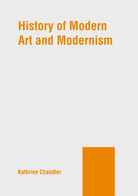 A modern művészet és a modernizmus története - History of Modern Art and Modernism