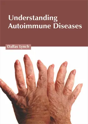 Az autoimmun betegségek megértése - Understanding Autoimmune Diseases