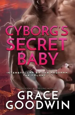 Cyborg titkos babája: Large Print - Cyborg's Secret Baby: Large Print