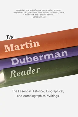 The Martin Duberman Reader: The Essential Historical, Biographical, and Autobiographical Writings