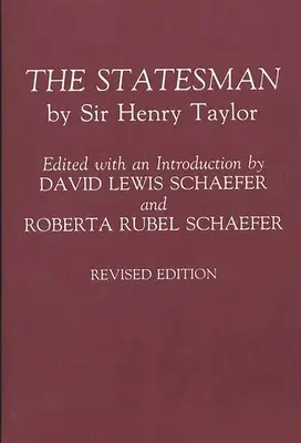 Az államférfi: Sir Henry Taylor Felülvizsgált kiadása - The Statesman: By Sir Henry Taylor Revised Edition