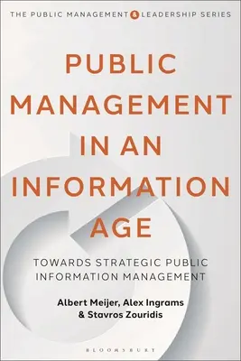 Közigazgatás az információs korban: A stratégiai közinformációs menedzsment felé - Public Management in an Information Age: Towards Strategic Public Information Management