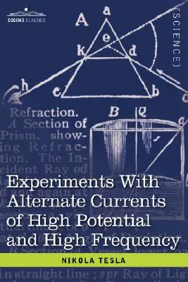 Kísérletek nagy potenciálú és nagy frekvenciájú váltakozó áramokkal - Experiments with Alternate Currents of High Potential and High Frequency