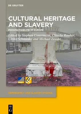 Kulturális örökség és rabszolgaság: Perspectives from Europe - Cultural Heritage and Slavery: Perspectives from Europe