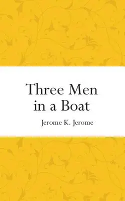 Három férfi egy csónakban - Three Men in a Boat