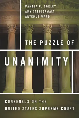 Az egyhangúság rejtélye: Konszenzus az Egyesült Államok Legfelsőbb Bíróságáról - The Puzzle of Unanimity: Consensus on the United States Supreme Court